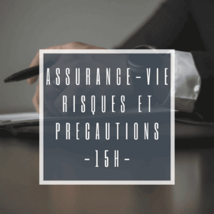 PROPOSER ET GÉRER DES CONTRATS D’ASSURANCE-VIE ET/ OU DE CAPITALISATION : RISQUES ET PRÉCAUTIONS